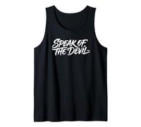 Speak of The Devil Funny Sarcastic Bold Typographic Graphic Tank Top
