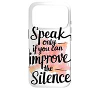 Speak Only If You Can Improve Silence Funny Zen Meditation Case for iPhone 17 Pro