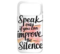 Speak Only If You Can Improve Silence Funny Zen Meditation Case for iPhone 17 Pro Max