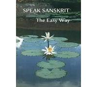 SPEAK SANSKRIT : THE EASY WAY