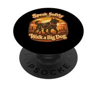 Speak Softly And Walk A Big Dog PopSockets Adhesive PopGrip