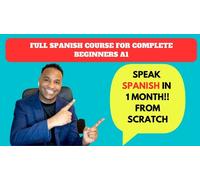 Speak Spanish in 1 Month: A Complete Beginner’s Course