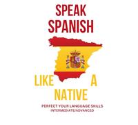 Speak Spanish like a Native