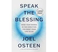 Speak the Blessing: Send Your Words in the Direction You Want Your Life to Go
