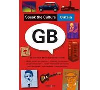 Speak the Culture: Britain (Speak the Culture) (Speak the Culture) (Speak the Culture): Be Fluent in British Life and Culture
