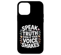Speak The Truth Even If Your Voice Shakes Case for iPhone 12 mini