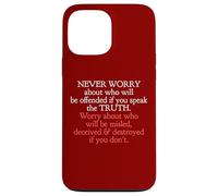 Speak The Truth No Matter Who Takes Offense John 8 32 Case for iPhone 13 Pro Max