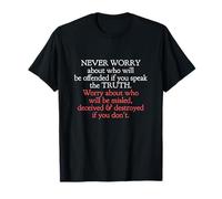 Speak The Truth No Matter Who Takes Offense John 8 32 T-Shirt