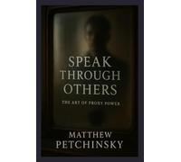 Speak Through Others: The Art of Proxy Power