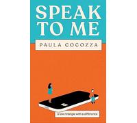 Speak to Me: A love triangle with a difference: 'Addictive... her sharp observations steal the show' Guardian