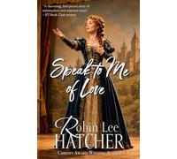 Speak to Me of Love: A Novel