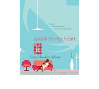 Speak to My Heart: A Novel