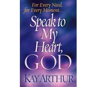 Speak To My Heart, God: For Every Need, for Every Moment...