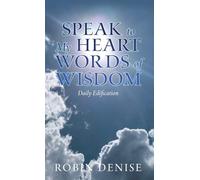 Speak to My Heart Words of Wisdom: Daily Edification: 1