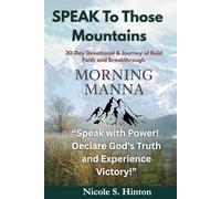 Speak To Those Mountains: Morning Manna: 30-Day Devotional & Reflective Journal