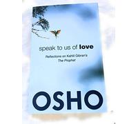 Speak to Us of Love: Reflections on Kahlil Gibran's The Prophet
