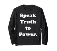 Speak Truth To Power Bold Statement Message Long Sleeve T-Shirt