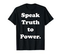 Speak Truth To Power Bold Statement Message T-Shirt