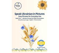 Speak Ukrainian in Pictures · Volume 2: Visual Ukrainian Phrasebook for Everyday Conversations | 100 New Flashcards with English Translation & ... ... | Learn to Speak Ukrainian Naturally