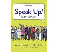 Speak Up!: An Illustrated Guide to Public Speaking