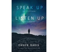 Speak Up! Listen Up!: God is Listening God is Speaking