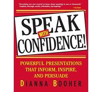 Speak With Confidence: Powerful Presentations That Inform, Inspire and Persuade (BUSINESS BOOKS)
