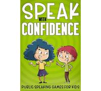 Speak with Confidence: Public Speaking Games for Kids
