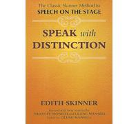 Speak with Distinction (Applause Acting Series): The Classic Skinner Method to Speech on the Stage