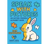 SPEAK WITH PICTURES: AN AUTISM-FRIENDLY ALPHABET BOOK (TappyTales: Stories for Understanding Autism)