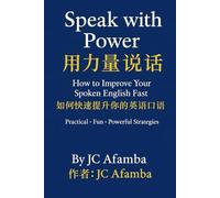 Speak with Power / 用力量说话: How to Improve Your Spoken English Fast / 如何快速提升你的英语口语