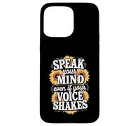 Speak Your Mind Even If Your Voice Shakes Quote Case for iPhone 15 Pro Max