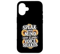 Speak Your Mind Even If Your Voice Shakes Quote Case for iPhone 16