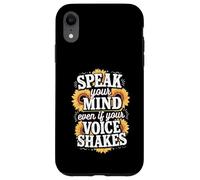 Speak Your Mind Even If Your Voice Shakes Quote Case for iPhone XR