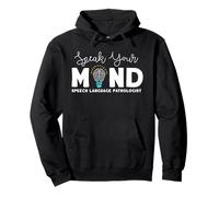 Speak Your Mind Speech Language Pathologist SLP Therapy Pullover Hoodie