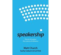 Speakership: The art of oration, the science of influence