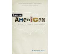 Richard W. Bailey - Speaking American A History of English in the Un - J555z