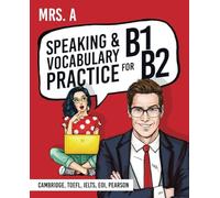 Speaking And Vocabulary Practice For B1-B2: For Cambridge, TOEFL, EOI, IELTS, Pearson