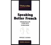 Speaking Better French: Achieving Fluency with Everyday Expressions (Studymates)