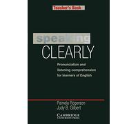 Speaking Clearly Teacher's book: Pronunciation And Listening Comprehension For Learners Of English (Cambridge Copy Collection)