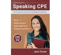 Speaking CPE: Ten more practice tests for the Cambridge C2 Proficiency (Cambridge C2 English)