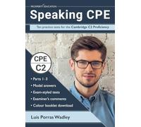 Speaking CPE: Ten practice tests for the Cambridge C2 Proficiency, with answers and examiners' comments (Cambridge C2 English)