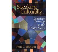 Speaking Culturally: Language Diversity in the United States (Sage Series on Race and Ethnic Relations)