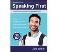 Speaking First: Ten more practice tests for the Cambridge B2 First