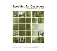 Speaking for Ourselves: Environmental Justice in Canada