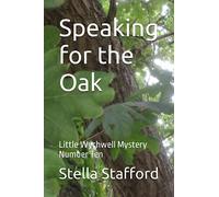 Speaking for the Oak: Little Wychwell Mystery Number Ten (Little Wychwell Mysteries)