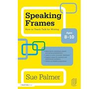 Speaking Frames - How to Teach Talk for Writing: Ages 8-10 (David Fulton Books) - Routledge