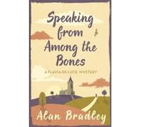 Speaking from Among the Bones : The fifth novel in the gripping Flavia series - now a major Sky Original film!