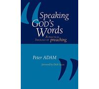 Speaking God's Words: A Practical Theology of Preaching
