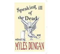 Speaking Ill of the Dead