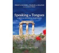 Speaking in Tongues: A Critical Historical Examination, Volume 3